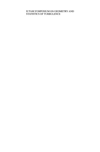 ﻿سمپوزیوم IUTAM در هندسه و آمار تلاطم: مجموعه مقالات سمپوزیوم IUTAM در مرکز بین المللی دهکده Shonan ، هایاما (کاناگاوا کن) ، ژاپن ، 1 تا 5 نوامبر 1999