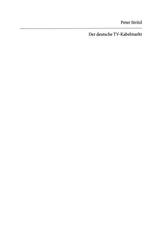 ﻿بازار کابل تلویزیون آلمان: بازی های پیرامون شبکه، پویایی و استراتژی ها