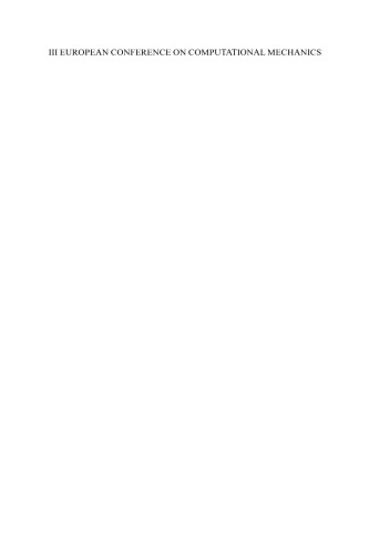 ﻿سومین کنفرانس اروپایی مکانیک محاسباتی: جامدات ، سازه ها و مشکلات مرتبط در مهندسی: کتاب چکیده