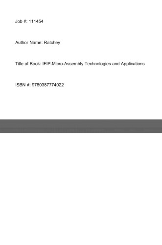 ﻿فناوریها و کاربردهای میکرو مونتاژ: IFIP TC5 WG5.5 چهارمین سمینار بین المللی مونتاژ دقیق (IPAS’2008) شامونی ، فرانسه 10 تا 13 فوریه 2008