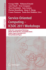 ﻿محاسبات سرویس گرا - کارگاه های آموزشی ICSOC 2011: ICSOC 2011، کارگاه های بین المللی WESOA، NFPSLAM-SOC، و رویدادهای ماهواره، پافوس، قبرس، 5-8 دسامبر 2011. مقالات منتخب اصلاح شده