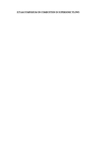 ﻿سمپوزیوم IUTAM در مورد احتراق در جریان های مافوق صوت: مجموعه مقالات سمپوزیوم IUTAM که در پواتیه، فرانسه، 2 تا 6 اکتبر 1995 برگزار شد.