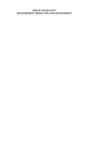 ﻿کیفیت هوای شهری: اندازه‌گیری، مدل‌سازی و مدیریت: مجموعه مقالات دومین کنفرانس بین‌المللی کیفیت هوای شهری: اندازه‌گیری، مدل‌سازی و مدیریت که در دانشکده علوم کامپیوتر دانشگاه فنی مادرید 3 تا 5 مارس 1999 برگزار شد.