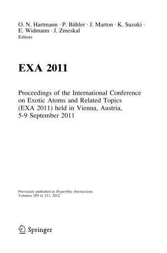 ﻿EXA 2011: مجموعه مقالات کنفرانس بین المللی اتم های عجیب و غریب و موضوعات مرتبط (EXA 2011) که در وین، اتریش، 5-9 سپتامبر 2011 برگزار شد.