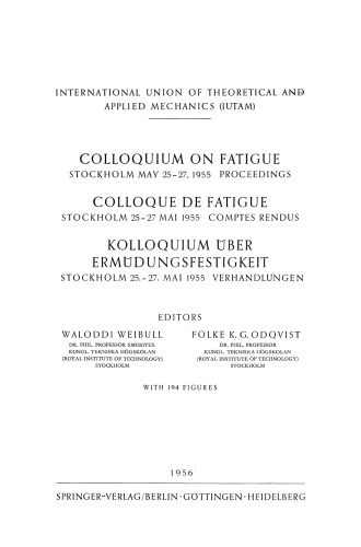 ﻿Colloquium on Fatigue / Colloque de Fatigue / Colloque de Fatigue / Colloquium on Fatigue Power: استکهلم 25-27 مه 1955 مجموعه مقالات / استکهلم 25-27 مه 1955 Comptes Rendus / استکهلم 25-27. مذاکرات می 1955