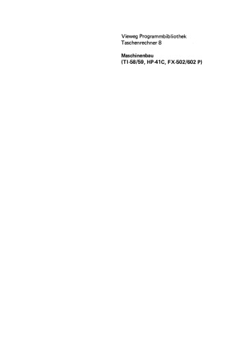 مهندسی مکانیک (TI-58/59، HP-41 C، FX-502/602 P): فناوری اتصال ، فناوری تغییر شکل ، فناوری دنده ، دفع گرما