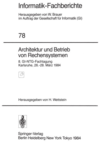 ﻿معماری و بهره برداری از سیستم های محاسباتی: هشتمین کنفرانس GI-NTG کارلسروهه، 26.-28. مارس 1984