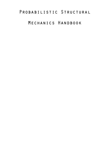 ﻿کتاب مکانیک سازه احتمالاتی: نظریه و کاربردهای صنعتی