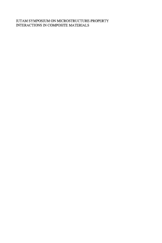 ﻿سمپوزیوم IUTAM در مورد تعاملات ریزساختار و خواص در مواد مرکب: مجموعه مقالات سمپوزیوم IUTAM که در آلبورگ، دانمارک، 22 تا 25 اوت 1994 برگزار شد.