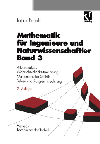 ﻿ریاضیات برای مهندسان و دانشمندان: تجزیه و تحلیل برداری، محاسبه احتمال، آمار ریاضی، محاسبه خطا و جبران