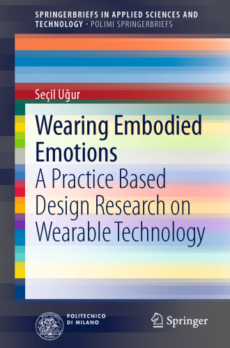 ﻿پوشیدن احساسات تجسم یافته: تحقیق طراحی مبتنی بر تمرین در فناوری پوشیدنی