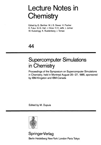 ﻿شبیه‌سازی‌های ابررایانه‌ای در شیمی: مجموعه مقالات سمپوزیوم شبیه‌سازی‌های ابررایانه‌ای در شیمی، برگزار شده در مونترال در 25 تا 27 اوت 1985، با حمایت IBM-Kingston و IBM-Canada