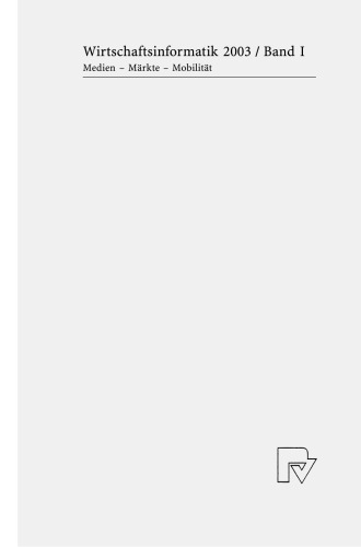 ﻿Wirtschaftsinformatik 2003 / جلد اول: رسانه - بازارها - تحرک