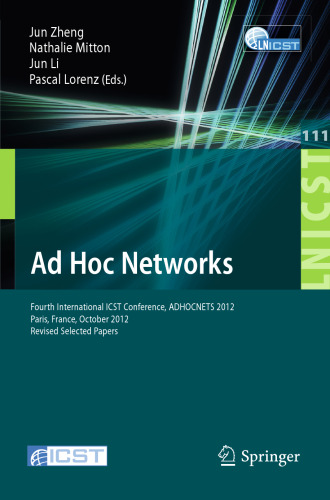 شبکه های Ad Hoc: چهارمین کنفرانس بین المللی ICST ، ADHOCNETS 2012 ، پاریس ، فرانسه ، 16 تا 17 اکتبر 2012 ، مقاله های منتخب اصلاح شده