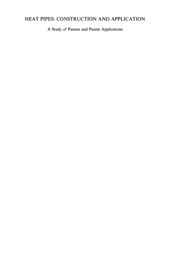 ﻿لوله های حرارتی: ساخت و کاربرد: مطالعه اختراعات و درخواست های ثبت اختراع