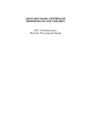 ﻿خواص کنترل شده مرزی دانه های ظریف سرامیک: سری کارگاه های JFCC: پردازش و طراحی مواد