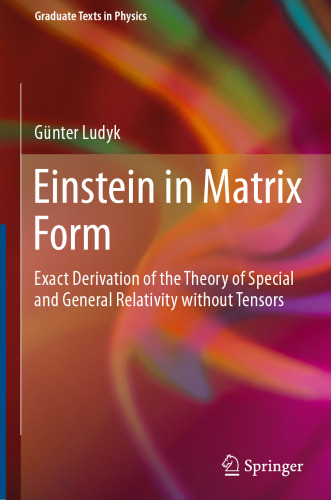 ﻿انیشتین در فرم ماتریس: اشتقاق دقیق نظریه نسبیت خاص و عام بدون تانسور