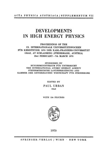 ﻿تحولات در فیزیک انرژی بالا: مجموعه مقالات IX. دانشگاه بین المللی کرنفیزیک 1970 der Karl-Franzens-Universität Graz، در Schladming (اشتایرمارک، اتریش)، 23 فوریه - 7 مارس 1970