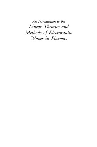 ﻿مقدمه ای بر نظریه ها و روش های خطی امواج الکترواستاتیک در پلاسما