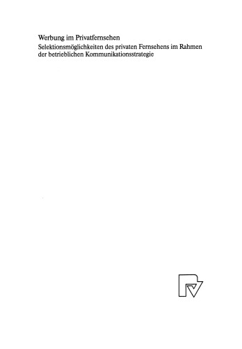 ﻿تبلیغات در تلویزیون خصوصی: گزینه های انتخاب در تلویزیون خصوصی به عنوان بخشی از استراتژی ارتباط عملیاتی