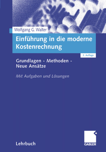 ﻿مقدمه ای بر حسابداری بهای تمام شده مدرن: مبانی - روش ها - رویکردهای جدید با وظایف و راه حل ها