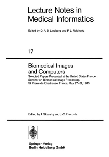 ﻿تصاویر و رایانه های زیست پزشکی: مقالات برگزیده ارائه شده در سمینار پردازش تصویر زیست پزشکی در ایالات متحده و فرانسه ، سنت پیر د شارتروس ، فرانسه ، 27 تا 31 مه 1980