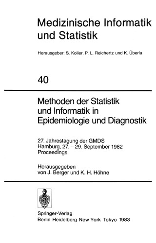 روشهای آمار و علوم رایانه در اپیدمیولوژی و تشخیص: 27th نشست سالانه GMDS هامبورگ، 27-29. سپتامبر 1982 مقالات