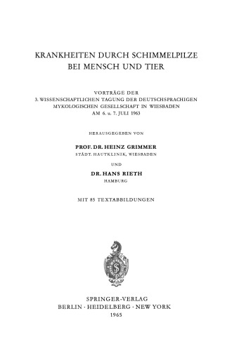 بیماری های ناشی از قارچ های قالب در انسان و حیوانات: سخنرانی های سومین کنفرانس علمی جامعه شناختی آلمانی زبان در ویستا در 6 و 6. 7 جولای 1963