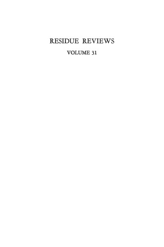 Residue Reviews / Ruckstands-Berichte: Residues of pesticides and other foreign chemicals in foods and feeds / Ruckstande von Pestiziden und Anderen Fremdstoffen در Nahrungs- und Futtermitteln