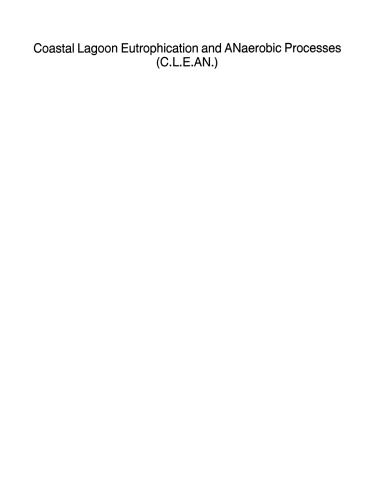 ﻿Eutrophication تالاب ساحلی و فرآیندهای بی هوازی (C.L.E.AN): چرخه های نیتروژن و گوگرد و پویایی جمعیت در تالاب های ساحلی برنامه تحقیقاتی برنامه محیط زیست EC (DG XII)