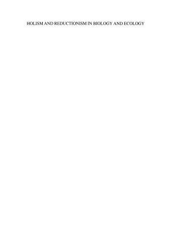 ﻿کل گرایی و تقلیل گرایی در زیست شناسی و بوم شناسی: وابستگی متقابل برنامه های تحقیقاتی سطوح عالی و پایین