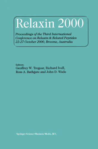 ﻿Relaxin 2000: مجموعه مقالات سومین کنفرانس بین المللی در مورد Relaxin و پپتیدهای مرتبط 22-27 اکتبر 2000، بروم، استرالیا