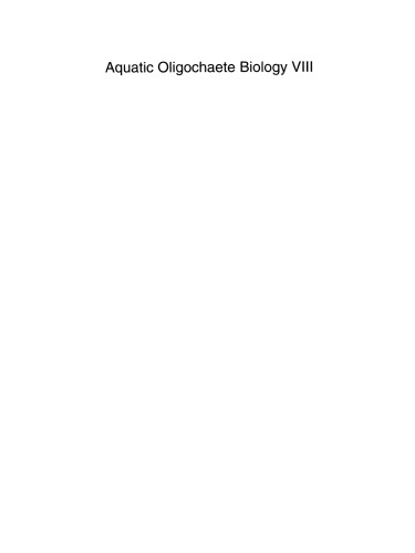 ﻿Aquatic Oligochaete Biology VIII: مجموعه مقالات هشتمین سمپوزیوم بین المللی Oligochaeta آبزیان ، برگزار شده در بیلبائو ، اسپانیا 18 تا 22 ژوئیه 2000