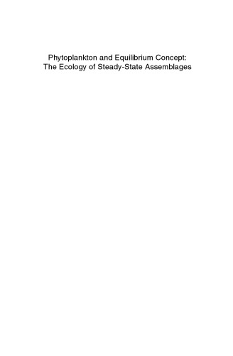 ﻿Phytoplankton and Equilibrium Concept: The Ecology of Steady-State Assemblages: مجموعه مقالات سیزدهمین کارگاه انجمن بین المللی طبقه بندی و اکولوژی Phytoplankton (IAP) ، که در Castelbuono ، ایتالیا ، 1 تا 8 سپتامبر 2002 برگزار شد.