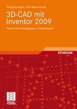 ﻿3D CAD with Inventor 2009: آموزش با مثال پروژه پیوسته