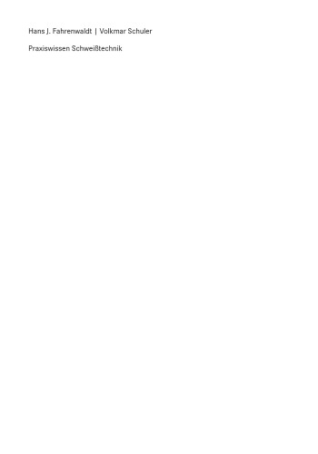 دانش عملی فناوری جوشکاری: مواد ، فرآیندها ، تولید