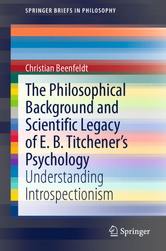 ﻿پیشینه فلسفی و میراث علمی روانشناسی E. B. Titchener: درک درون بینی