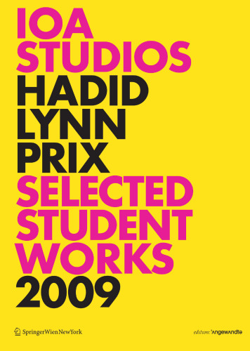 ﻿IOA Studios Hadid Lynn Prix Selected Student Works 2009