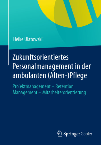 ﻿مدیریت پرسنل آینده نگر در مراقبت سرپایی (سالمندان): مدیریت پروژه - مدیریت نگهداری - جهت گیری کارمند