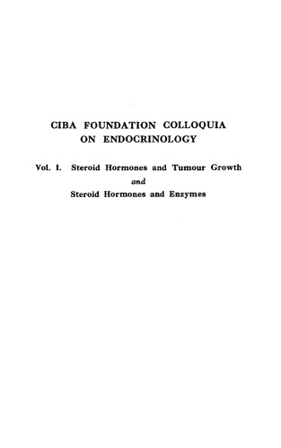 سمپوزیوم بنیاد Ciba - هورمون ها و آنزیم های استروئیدی (کتاب دوم کالوکویا در غدد درون ریز)، جلد I