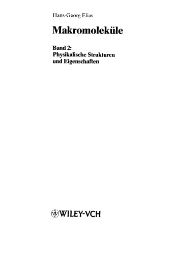 ﻿Makromolekule, Band 2: Physikalische Strukturen und Eigenschaften, Sechste Auflage