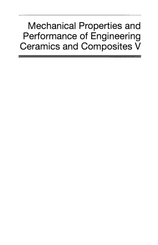 Mechanical Properties and Performance of Engineering Ceramics and Composites V: Ceramic Engineering and Science Proceedings, Volume 31