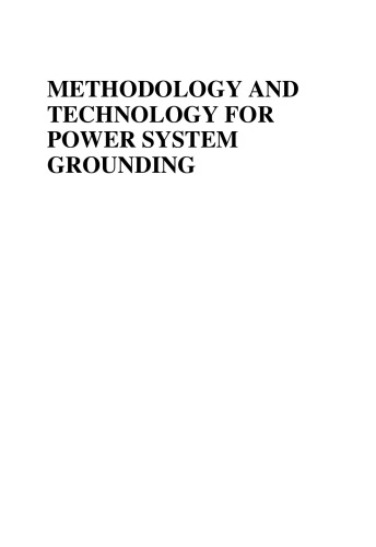 Methodology and Technology for Power System Grounding