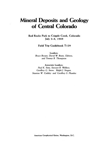 Mineral Deposits and Geology of Central Colorado: Red Rocks Park to Cripple Creek, Colorado July 2-8, 1989