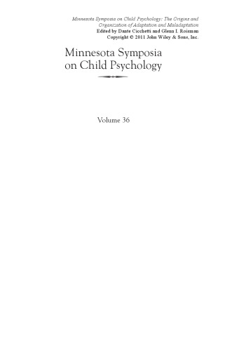 Minnesota Symposia on Child Psychology: The Origins and Organization of Adaptation and Maladaptation, Volume 36