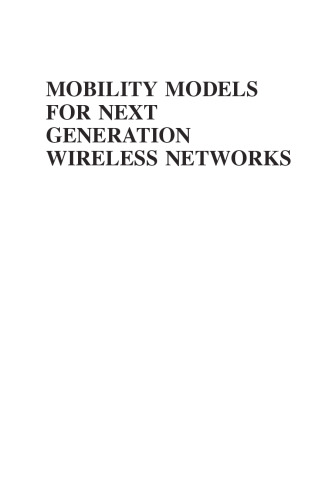 Mobility Models for Next Generation Wireless Networks: AD HOC, Vehicular and Mesh Networks