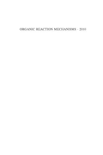 Organic Reaction Mechanisms · 2010: An Annual Survey Covering the Literature Dated January to December 2010