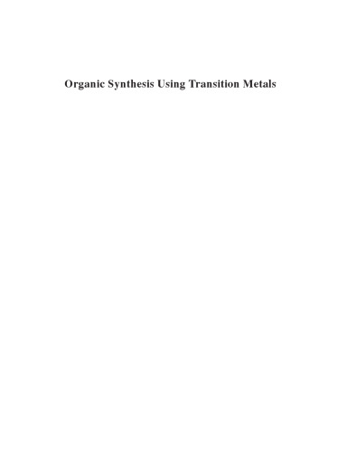 Organic Synthesis Using Transition Metals, Second Edition