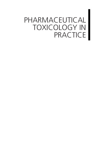 Pharmaceutical Toxicology in Practice: A Guide for Non-Clinical Development