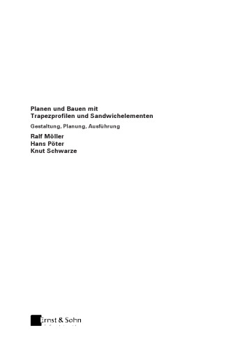 Planen und Bauen mit Trapezprofilen und Sandwichelementen: Gestaltung, Planung, Ausfuhrung
